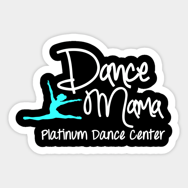 Platinum Dance Center Dance Mama Sticker by platinumdancecenter